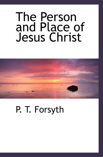 9781113866035: The Person and Place of Jesus Christ