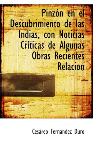 9781113867681: Pinzn en el Descubrimiento de las Indias, con Noticias Crticas de Algunas Obras Recientes Relacion