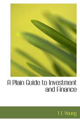 Stock image for A Plain Guide to Investment and Finance for sale by Revaluation Books