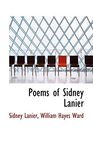 Poems of Sidney Lanier (9781113869326) by Lanier, Sidney; Ward, William Hayes