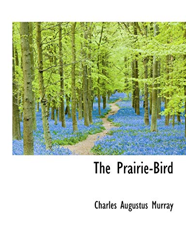 The Prairie-Bird (9781113872159) by Murray, Charles Augustus