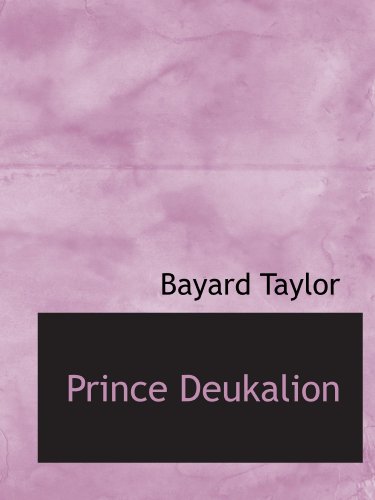 Prince Deukalion (9781113873385) by Taylor, Bayard
