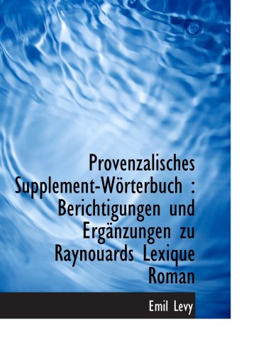 9781113874825: Provenzalisches Supplement-Wrterbuch : Berichtigungen und Ergnzungen zu Raynouards Lexique Roman