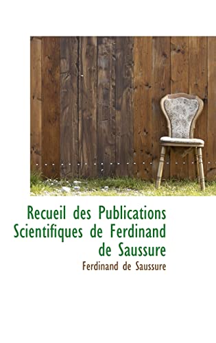 Recueil des Publications Scientifiques de Ferdinand de Saussure (9781113878212) by Saussure, Ferdinand De