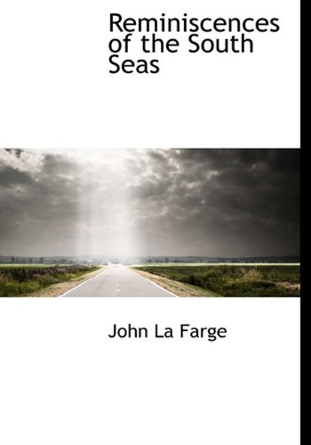 Reminiscences of the South Seas (9781113879622) by La Farge, John