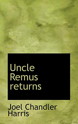 Uncle Remus returns (9781113879790) by Harris, Joel Chandler