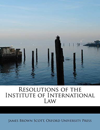 Resolutions of the Institute of International Law (9781113881397) by BADDATA; Scott, James Brown