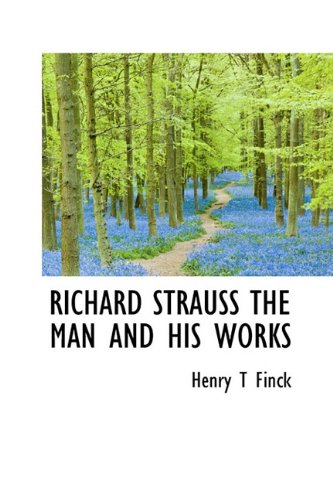 9781113882066: Richard Strauss the Man and His Works