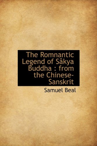 9781113884503: The Romnantic Legend of Skya Buddha: from the Chinese-Sanskrit