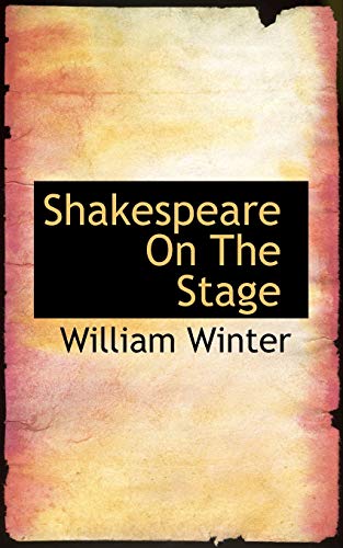 Shakespeare on the Stage (9781113893475) by Winter, William