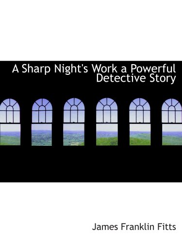Stock image for A Sharp Night's Work a Powerful Detective Story for sale by Revaluation Books