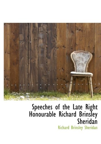 Speeches of the Late Right Honourable Richard Brinsley Sheridan (9781113902429) by Sheridan, Richard Brinsley