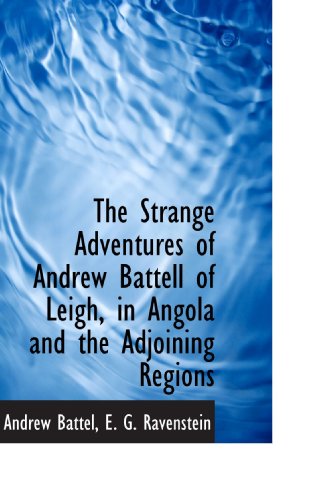 Imagen de archivo de The Strange Adventures of Andrew Battell of Leigh, in Angola and the Adjoining Regions a la venta por Revaluation Books