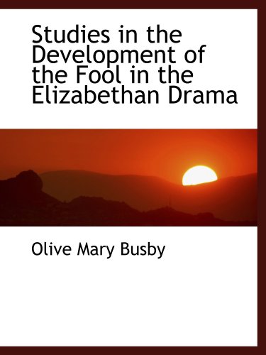 Stock image for Studies in the Development of the Fool in the Elizabethan Drama for sale by Revaluation Books