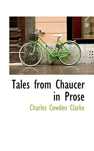 9781113909015: Tales from Chaucer in Prose