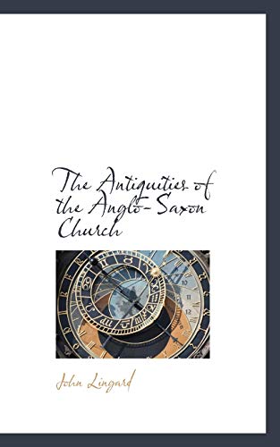 The Antiquities of the Anglo-saxon Church (9781113910509) by Lingard, John