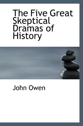 Beispielbild fr The Five Great Skeptical Dramas of History zum Verkauf von Revaluation Books