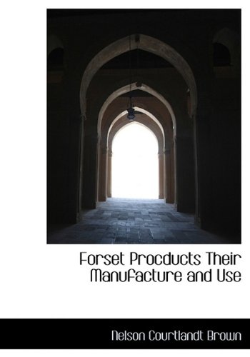 9781113927156: Forset Procducts Their Manufacture and Use