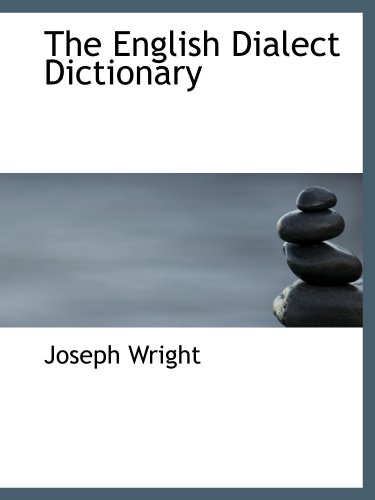 The English Dialect Dictionary (9781113929716) by Wright, Joseph