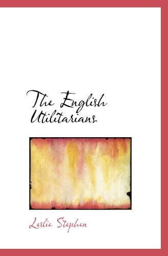THE ENGLISH UTILITARIANS (9781113929921) by Stephen, Leslie
