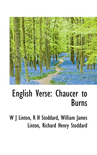 English Verse: Chaucer to Burns (9781113930057) by Linton, W J; Stoddard, R H; Linton, William James