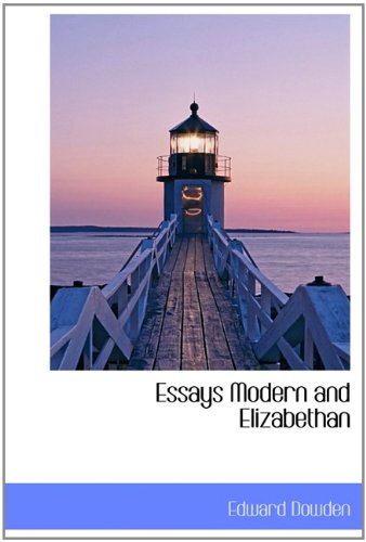 Essays Modern and Elizabethan (9781113930637) by Dowden, Edward