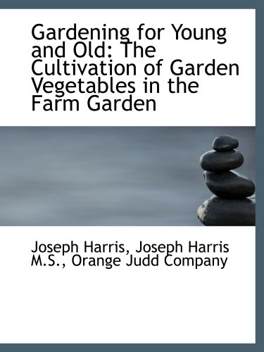 Gardening for Young and Old (9781113935069) by Harris, Joseph
