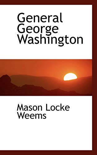 General George Washington (9781113935441) by Weems, Mason Locke