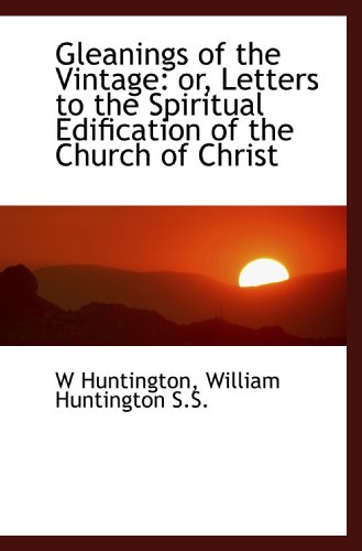 Stock image for Gleanings of the Vintage: or, Letters to the Spiritual Edification of the Church of Christ for sale by Revaluation Books