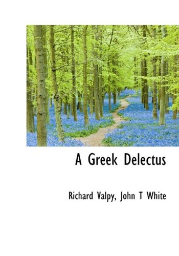 A Greek Delectus (9781113937742) by Valpy, Richard; White, John T