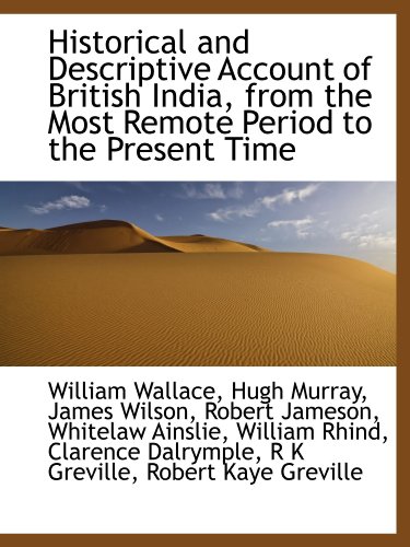 Imagen de archivo de Historical and Descriptive Account of British India, from the most Remote Period to the Present Time a la venta por Revaluation Books