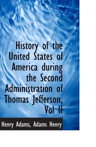 History Of The United States Of America Vol II (9781113940919) by Adams, Henry