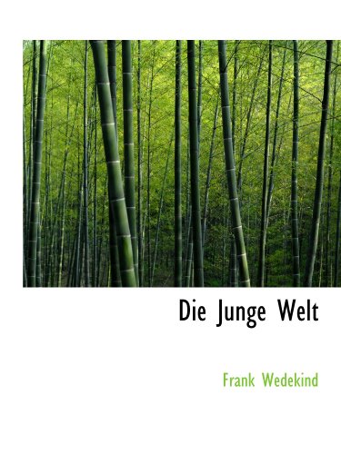 Die Junge Welt (German Edition) (9781113944955) by Wedekind, Frank