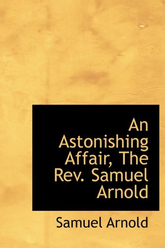 9781113955975: An Astonishing Affair, The Rev. Samuel Arnold