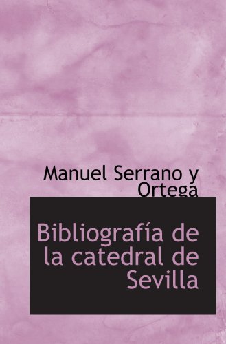 Stock image for Bibliografa de la catedral de Sevilla (Spanish Edition) for sale by Revaluation Books