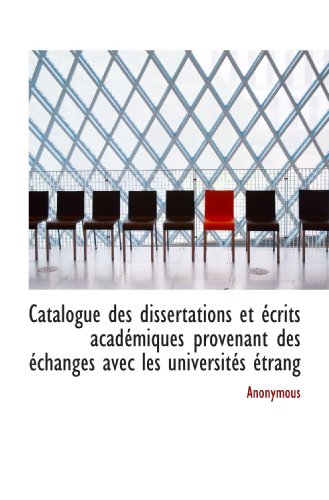 9781113967749: Catalogue des dissertations et crits acadmiques provenant des changes avec les universits trang