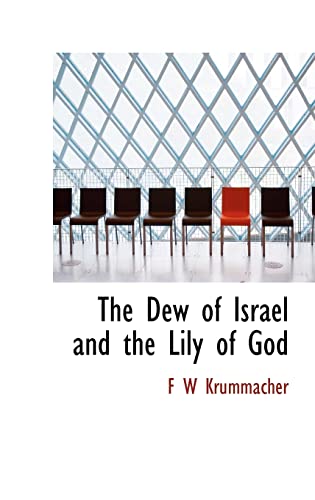 9781113988379: The Dew of Israel and the Lily of God