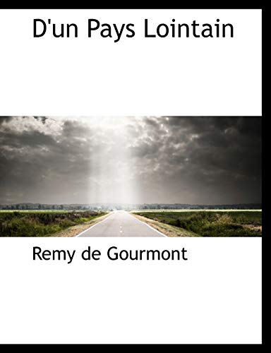 D'Un Pays Lointain (9781113993182) by De Gourmont, Remy