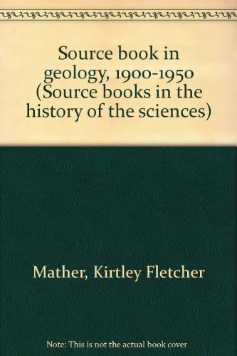 Source Book in Geology 1900-1950. ; (Source Books in the History of the Sciences)
