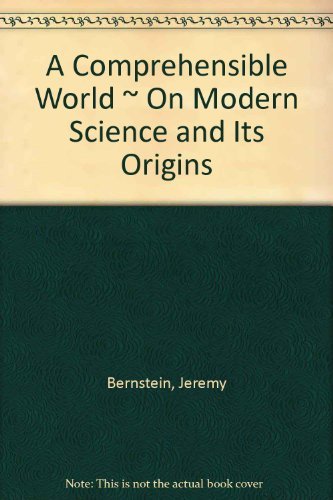 9781114288188: A comprehensible world: on modern science and its origins