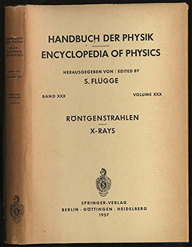 

X-Rays. Volume XXX. Encyclopedia of Physics. Rontgenstrahlen. Band XXX. Handbuch der Physik