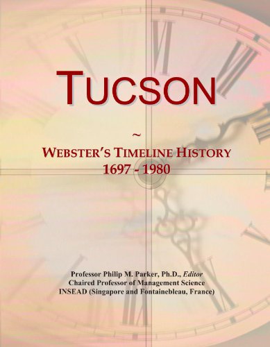 Beispielbild fr Tucson: Webster's Timeline History, 1697 - 1980 zum Verkauf von Bookmans