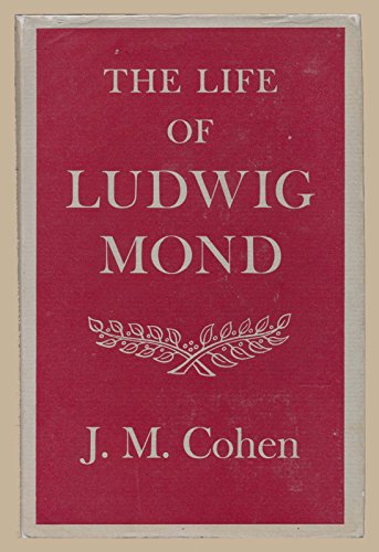 The life of Ludwig Mond (9781114461215) by COHEN, J.M.
