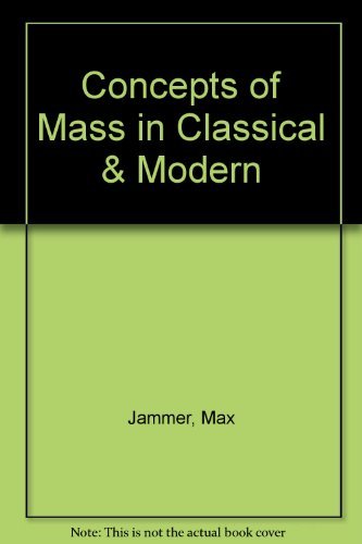 Imagen de archivo de Concepts of Mass in Classical & Modern Physics a la venta por J. HOOD, BOOKSELLERS,    ABAA/ILAB