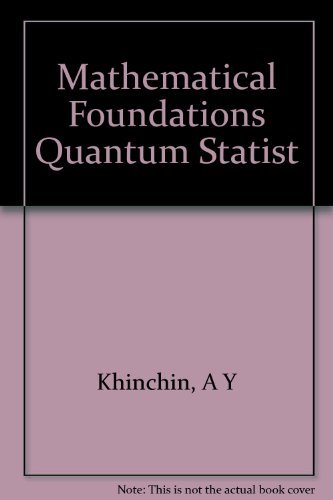 9781114523456: Mathematical foundations of quantum statistics: Translation from the 1st (1951) Russian ed