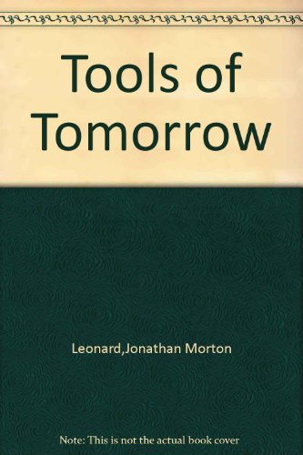 Tools of tomorrow (9781114761353) by Leonard, Jonathan No