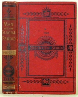 Man and the Glacial Period (9781114810358) by G. Frederick Wright