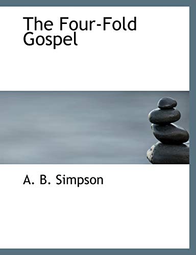 The Four-Fold Gospel (9781115004640) by Simpson, A. B.
