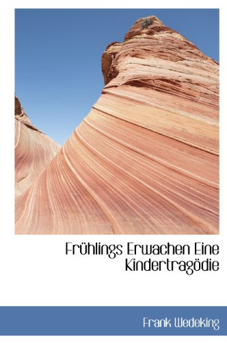 Fruhlings Erwachen Eine Kindertragodie (Hardback) - Frank Wedeking