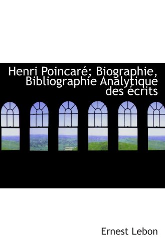 9781115014915: Henri Poincar; Biographie, Bibliographie Analytique des crits (French Edition)
